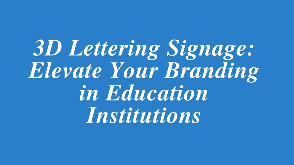 3d lettering signage houston TX.